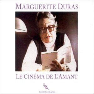 Le cinma de l'amant, lu par Marguerite Duras