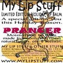 My Lip Stuff-Prancer (Cranberry Flavor) Limited Edition Holiday Lip Balm