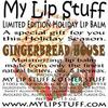My Lip Stuff-Gingerbread House Limited Edition Holiday Lip Balm view 1