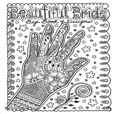 Beautiful Bride Tattoo Design Book, Inspiration Guide, and Adult Coloring Book. 100s of Intricate High-Res Henna Body Ink Artwork Sketches by Professional Artists to Trace, Stencil or Freehand