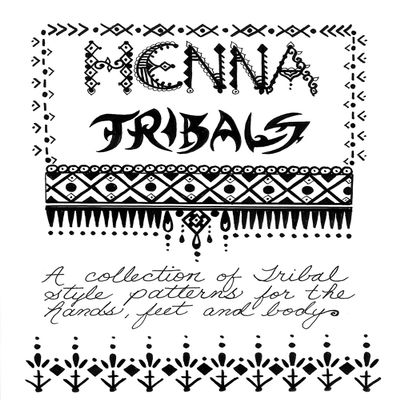 Henna Tribals Tattoo Design Book, Inspiration Guide, and Adult Coloring Book. 100s of Intricate High-Res Henna Body Ink Artwork Sketches by Professional Artists to Trace, Stencil or Freehand