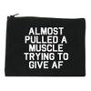 FASHIONISGREAT Almost Pulled A Muscle Trying To Give AF Workout Cosmetic Makeup Bag Black Medium view 1