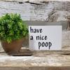 Have A Nice Poop 4" x 6" Mini Wood Funny Bathroom Block Sign view 3