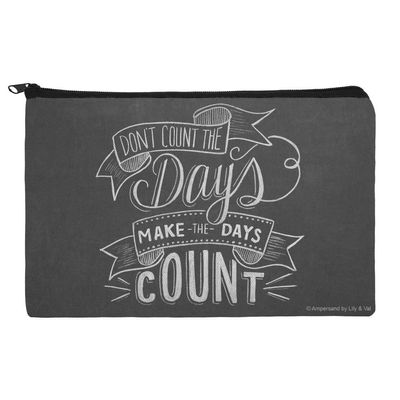Don't Count the Days Make the Days Count Makeup Cosmetic Bag Organizer Pouch