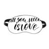All You Need Is Love Quote Style Sleep Eye Shield Soft Night Blindfold Shade Cover view 1