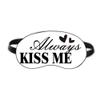 Always Kiss Me Quote Sleep Eye Shield Soft Night Blindfold Shade Cover view 1