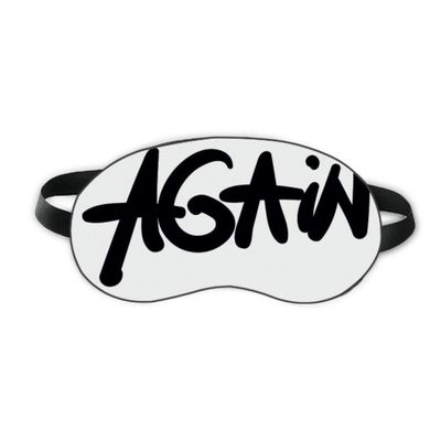 Again Funny Quote Handwrite Style Sleep Eye Shield Soft Night Blindfold Shade Cover