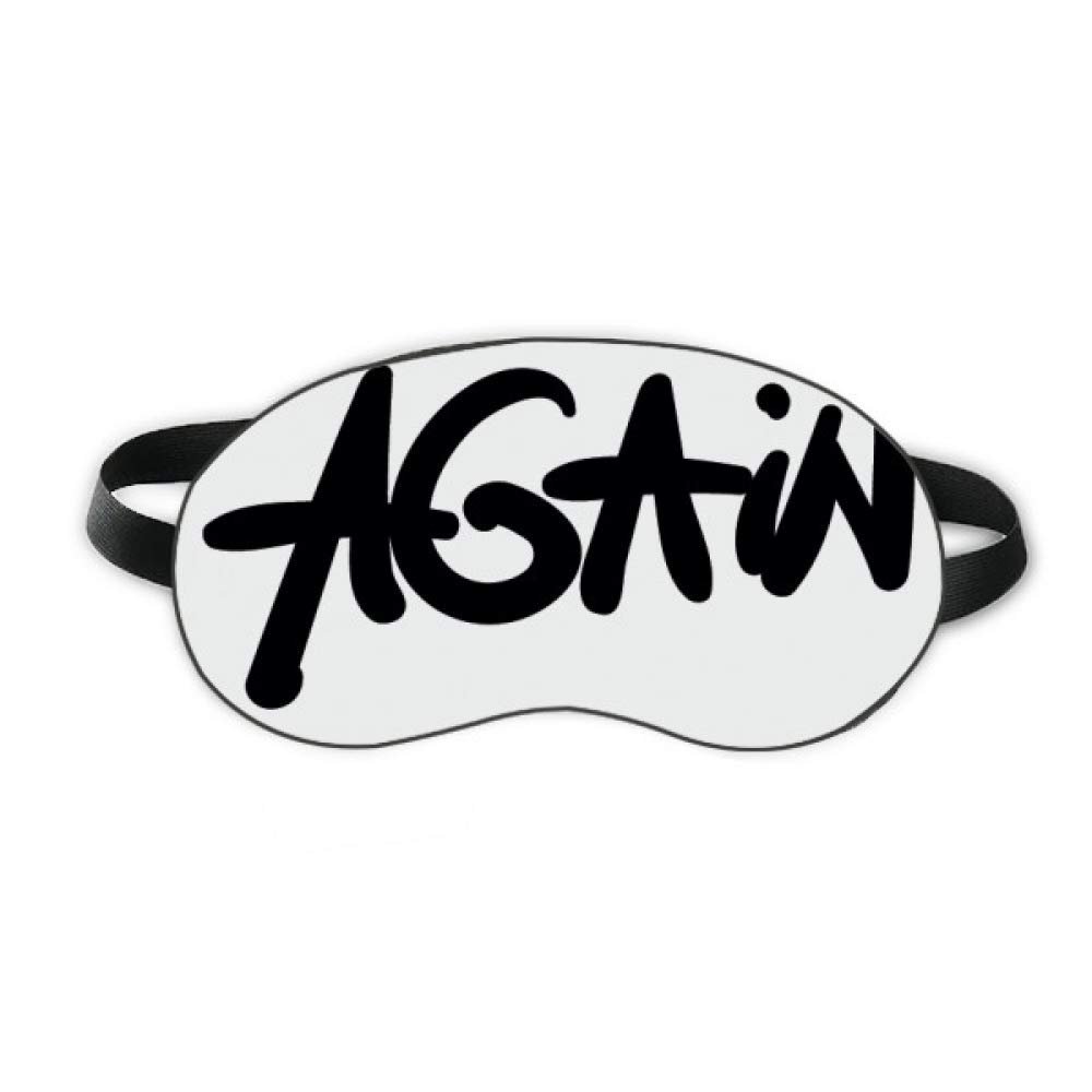 Again Funny Quote Handwrite Style Sleep Eye Shield Soft Night Blindfold Shade Cover