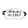 All You Need Is Love Sun Quote Sleep Eye Shield Soft Night Blindfold Shade Cover view 1