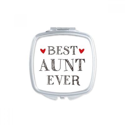 Best aunt ever Quote Relatives Square Mirror Portable Compact Pocket Makeup Double Sided Glass