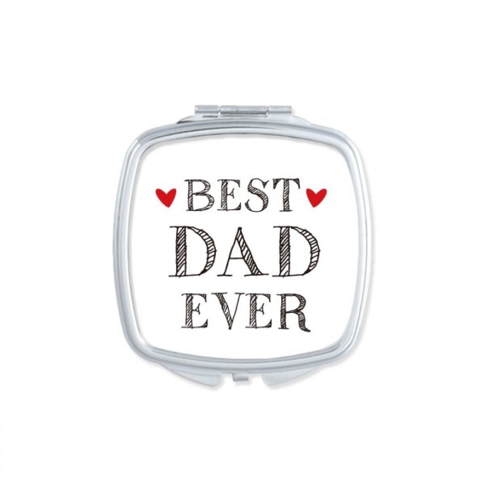 Best dad ever Quote Loved ones Square Mirror Portable Compact Pocket Makeup Double Sided Glass