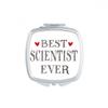 Best scientist ever Quote Profession Square Mirror Portable Compact Pocket Makeup Double Sided Glass view 1