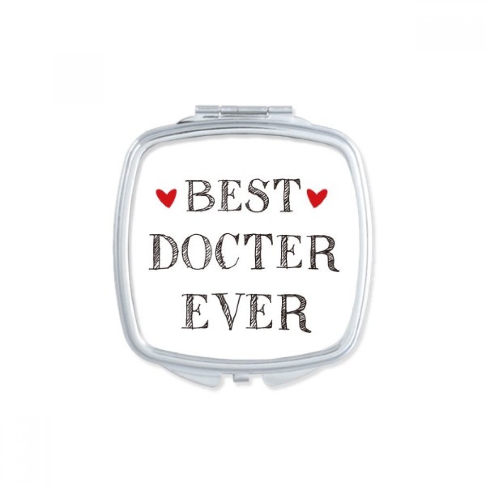 Best doctor ever Quote Profession Square Mirror Portable Compact Pocket Makeup Double Sided Glass