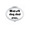 Best Dog Dad Ever Festival Quote Mirror Portable Fold Hand Makeup Double Side Glasses view 1