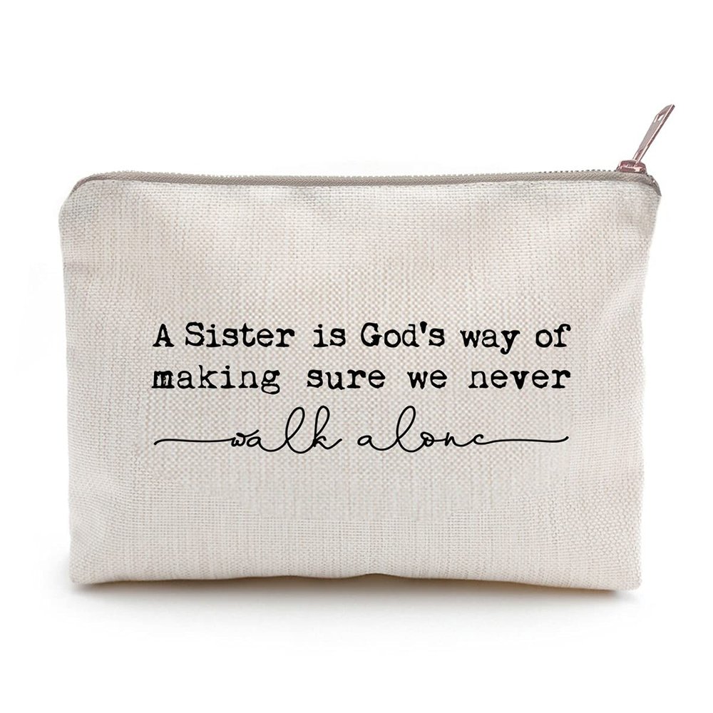 A Sister is God's Way of Making Sure We Never Walk Alone Quote Cosmetic Bag Sister Quote Sister Gift Toiletry Bag
