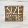 Size Matters Funny Bathroom Sign view 1
