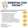 Essential Fixx Facial view 2