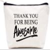 Thank You For Being Awesome - Appreciated Makeup Bag Cosmetic Bag Travel Pouch Gift - Inspirational Encouraging Birthday Christmas Graduation Gift Ideas for Women Mom Grandma Wife Daughter Best view 1