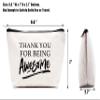 Thank You For Being Awesome - Appreciated Makeup Bag Cosmetic Bag Travel Pouch Gift - Inspirational Encouraging Birthday Christmas Graduation Gift Ideas for Women Mom Grandma Wife Daughter Best view 2