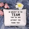 LEVLO Coworker Gifts We Wouldn't Be The Team That We Are Without You Thank You Makeup Bags for Good Employees (That We Are Without You) view 3