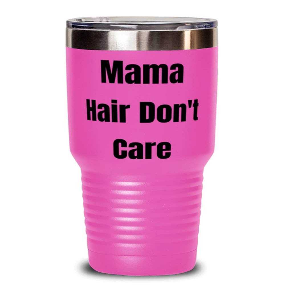 Useful Mama, Mama Hair Don't Care, Mother's Day 30oz Tumbler For Mama