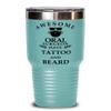 Awesome Oral Surgeon Have Tattoo and Beard - Funny Unique Sentimental Birthday Christmas Holiday 30oz Oral Surgeon Tumbler view 1