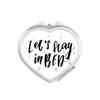 Let'S Stay In Bed Quote Handwrite Mirror Heart Portable Hand Pocket Makeup view 1