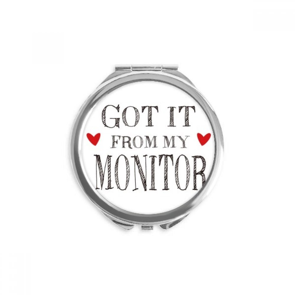 Got It From My Monitor Graduation Season Hand Compact Mirror Round Portable Pocket Glass