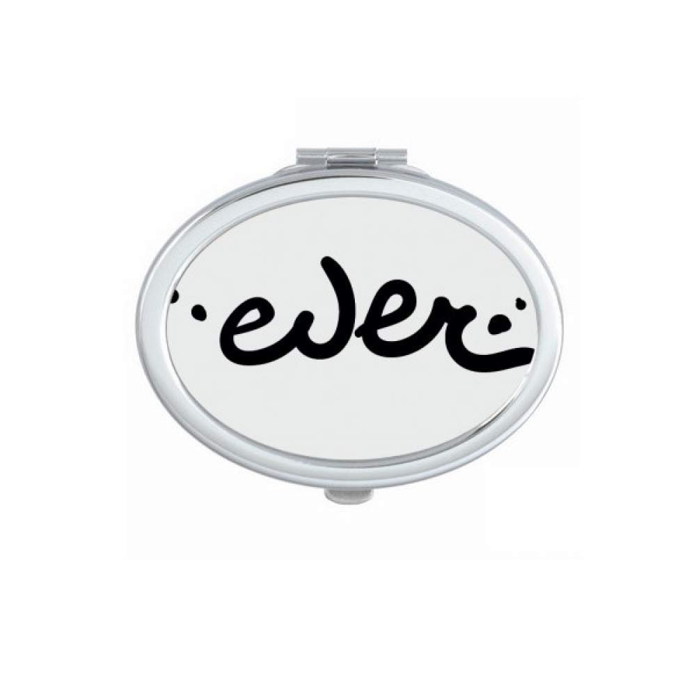 Ever Funny Quote Handwrite Style Mirror Oval Portable Hand Pocket Makeup