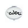 Ever Funny Quote Handwrite Style Mirror Oval Portable Hand Pocket Makeup view 1