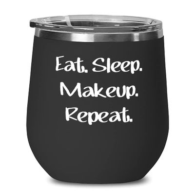 Brilliant Makeup s, Eat. Sleep. Makeup. Repeat, Birthday Wine Glass For Makeup