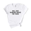 Esthetician Skincare Advice for Tacos Shirt, Bella Canvas Soft-Feel Unisex Tee White view 1