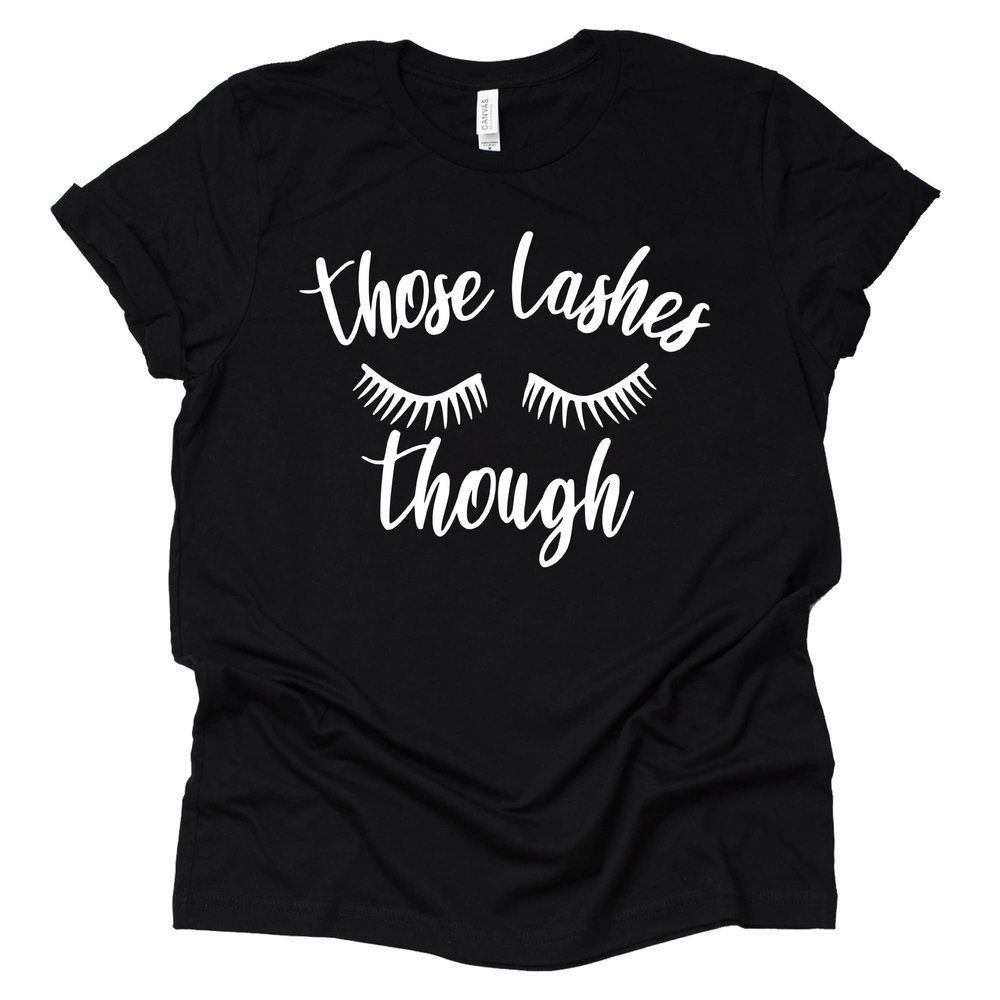 AMAZING RETRO Womens Eyelash Shirt Those Lashes Though Beauty Lashes Girl Artist tee Makeup Beauty T-Shirt (Black-Small)