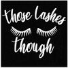 AMAZING RETRO Womens Eyelash Shirt Those Lashes Though Beauty Lashes Girl Artist tee Makeup Beauty T-Shirt (Black-Large) view 3