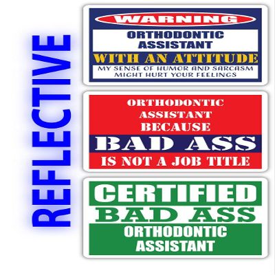 (x3) Certified Bad Ass Orthodontic Assistant with an Attitude Stickers | Funny Occupation Job Career Gift Idea | 3M Reflective Vinyl Sticker Decals for laptops, Hard Hats, Windows