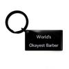Cute Barber Gifts, World's Okayest Barber, Barber Keychain from Friends view 1