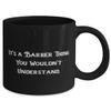 Cool Barber 11oz 15oz Mug, It's a Barber Thing You Wouldn't Understand, Present For Men Women, Sarcasm Gifts From Friends view 2