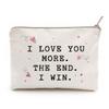 I Love You More The End I Win Mom Gifts From Daughter Cosmetic Case Gift Mothers Day Gift Idea Mother Funny Gift Organizer Case From Son view 1