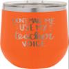 CustomGiftsNow Don't Make Me Use My Teacher Voice - Stainless Steel Double-Wall Insulated 12-Ounce Truck Car Travel Coffee Cup Wine Tumbler Mug with Lid view 1