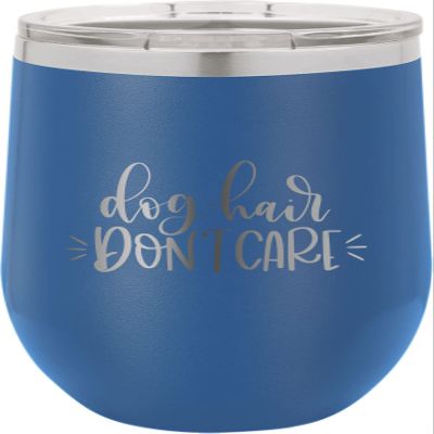 CustomGiftsNow Dog Hair Don't Care - Stainless Steel Double-Wall Insulated 12-Ounce Truck Car Travel Coffee Cup Wine Tumbler Mug with Lid
