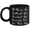 Love Aunt, All Nieces Are Brilliant And Beautiful And Obviously Take After Their Aunt, Best 11oz 15oz Mug For From Niece view 1