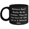Mothers Don't Really Go On Vacation, They Just Take Care Of Their Kids In A Different. Mother 11oz 15oz Mug, New Mother, Cup For Mom view 1