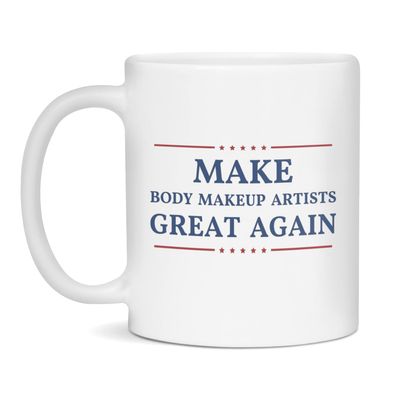 Make Body Makeup Artists Great Again Coffee Mug, 11-Ounce White