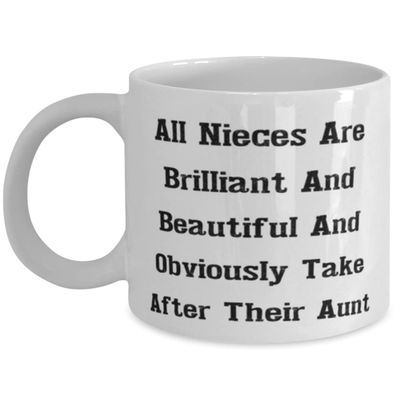 Cool Aunt, All Nieces Are Brilliant And Beautiful And Obviously Take After Their Aunt, Useful Mother's Day 11oz 15oz Mug For