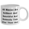Cool Aunt, All Nieces Are Brilliant And Beautiful And Obviously Take After Their Aunt, Useful Mother's Day 11oz 15oz Mug For view 2