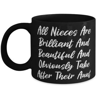 Brilliant Aunt 11oz 15oz Mug, All Nieces Are Brilliant And Beautiful And Obviously Take After Their, Love for, Mother's Day