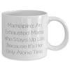 Unique Mama, Mamapire: An Exhausted Mama Who Stays Up Late Because It's Her Only Alone, Mama 11oz 15oz Mug From Son view 2