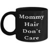Mommy Hair Don't Care 11oz 15oz Mug, Mommy Cup, Beautiful For Mommy view 1