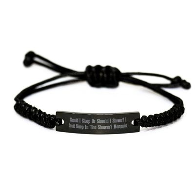 Take Thai Real Origin Should I Sleep Or Should I Shower I Could Sleep in Black Rope Bracelet, Mama Present from Son Daughter, Inspire Engraved Bracelet for Mom