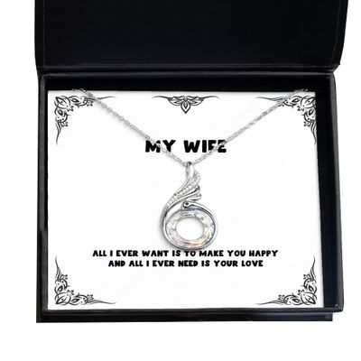 Cute Wife, All I Ever Want is to Make You Happy and All I Ever Need is, Brilliant Christmas Rising Phoenix Necklace for Wife